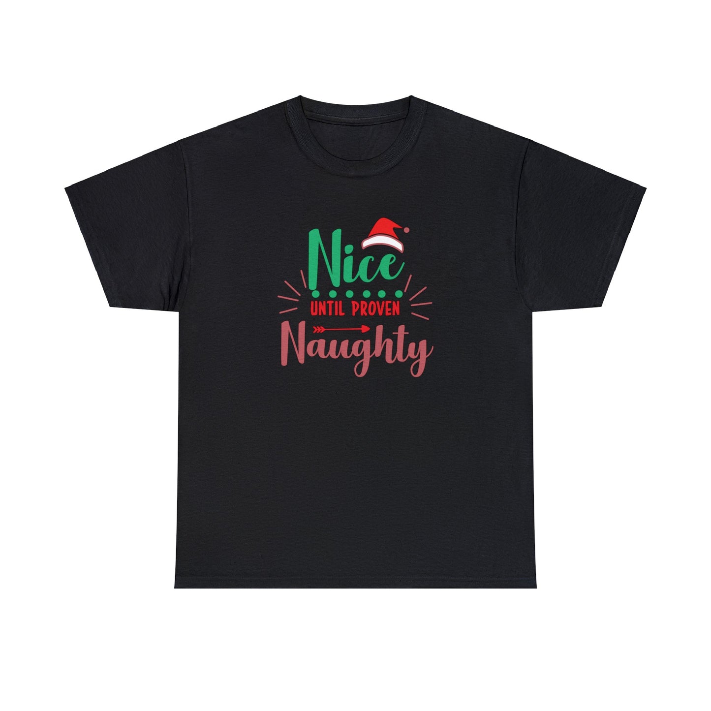 Nice Until Proven Naughty Heavy Cotton Tee