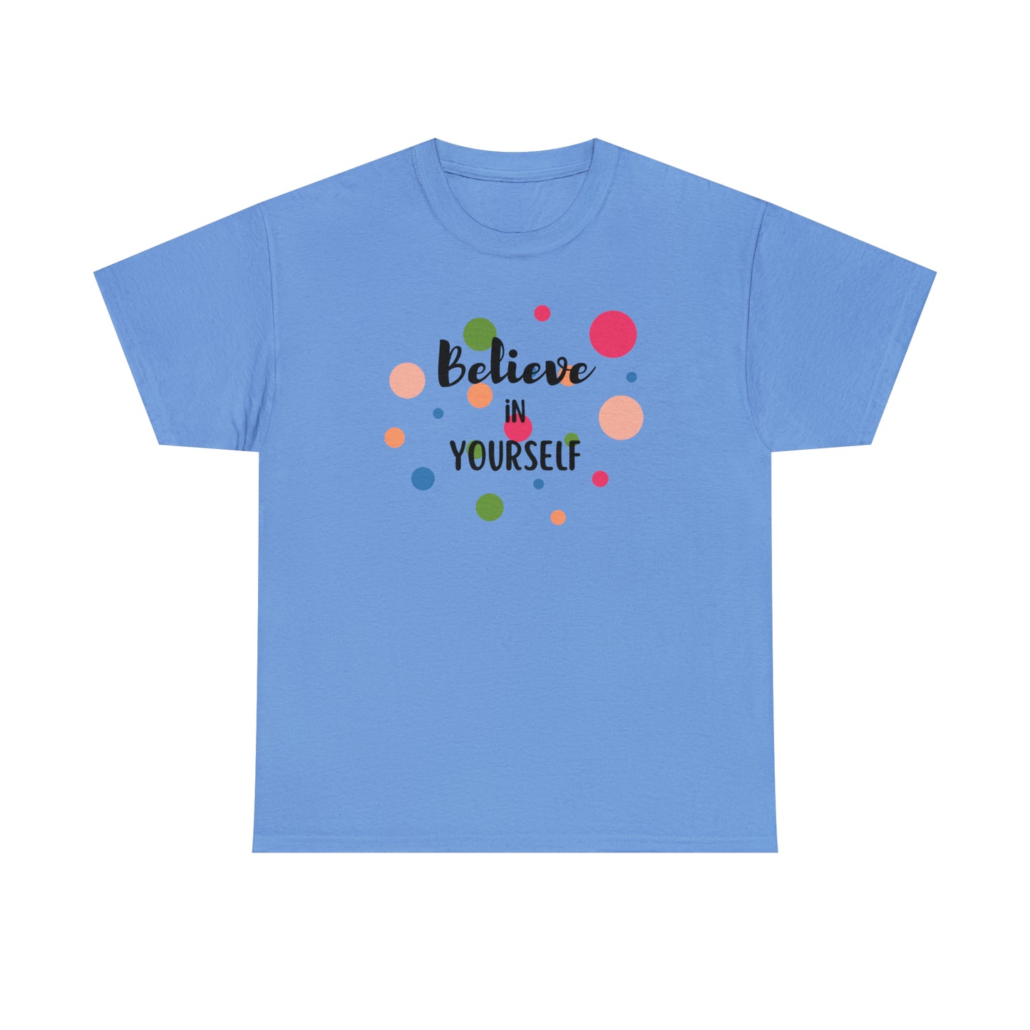 BELIEVE IN YOURSELF TEE-Unisex Heavy Cotton Tee