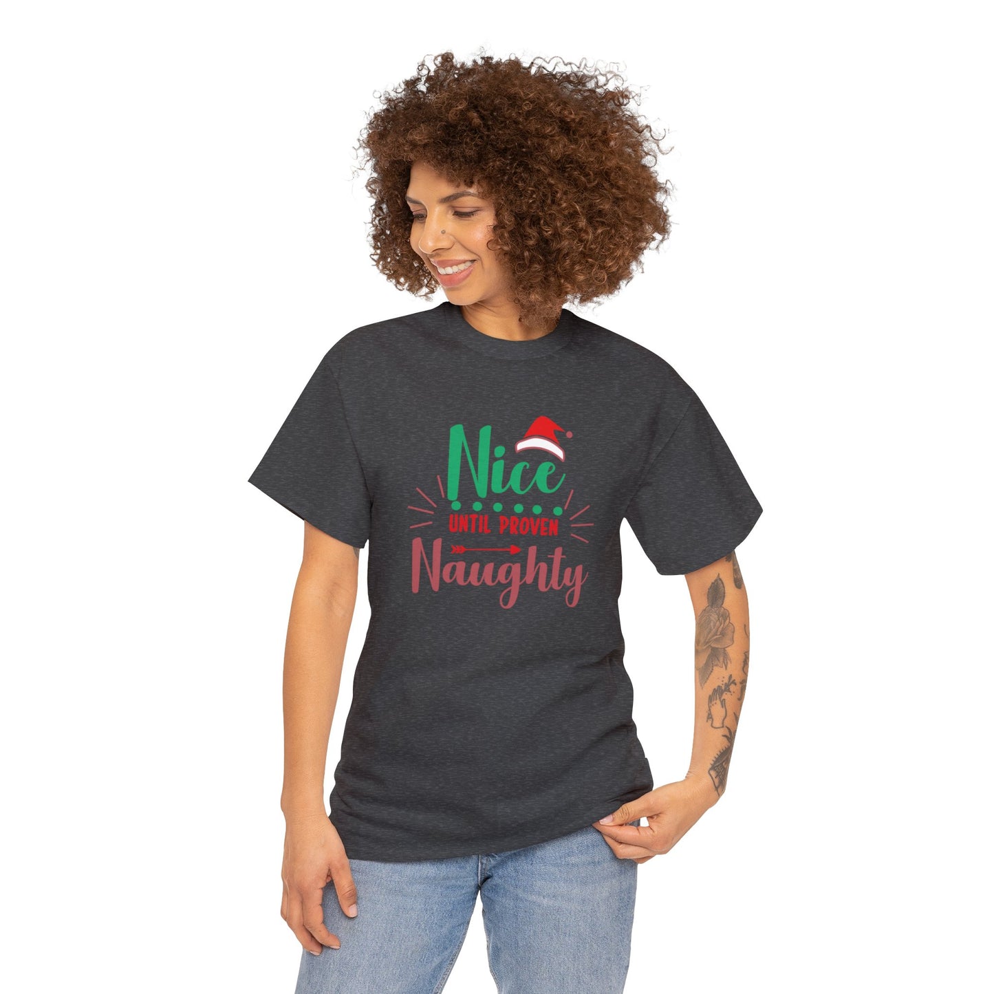 Nice Until Proven Naughty Heavy Cotton Tee