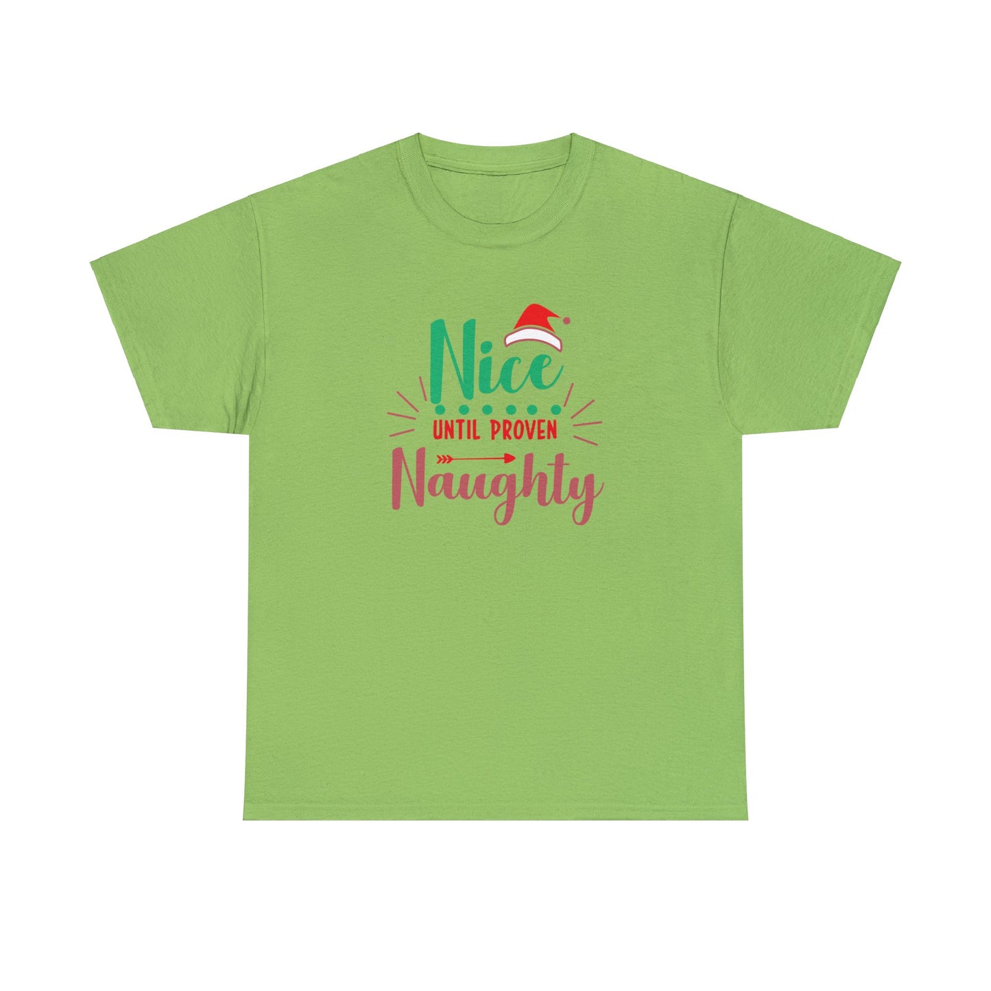 Nice Until Proven Naughty Heavy Cotton Tee