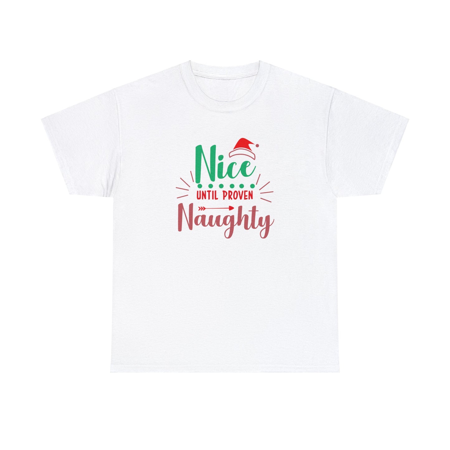 Nice Until Proven Naughty Heavy Cotton Tee