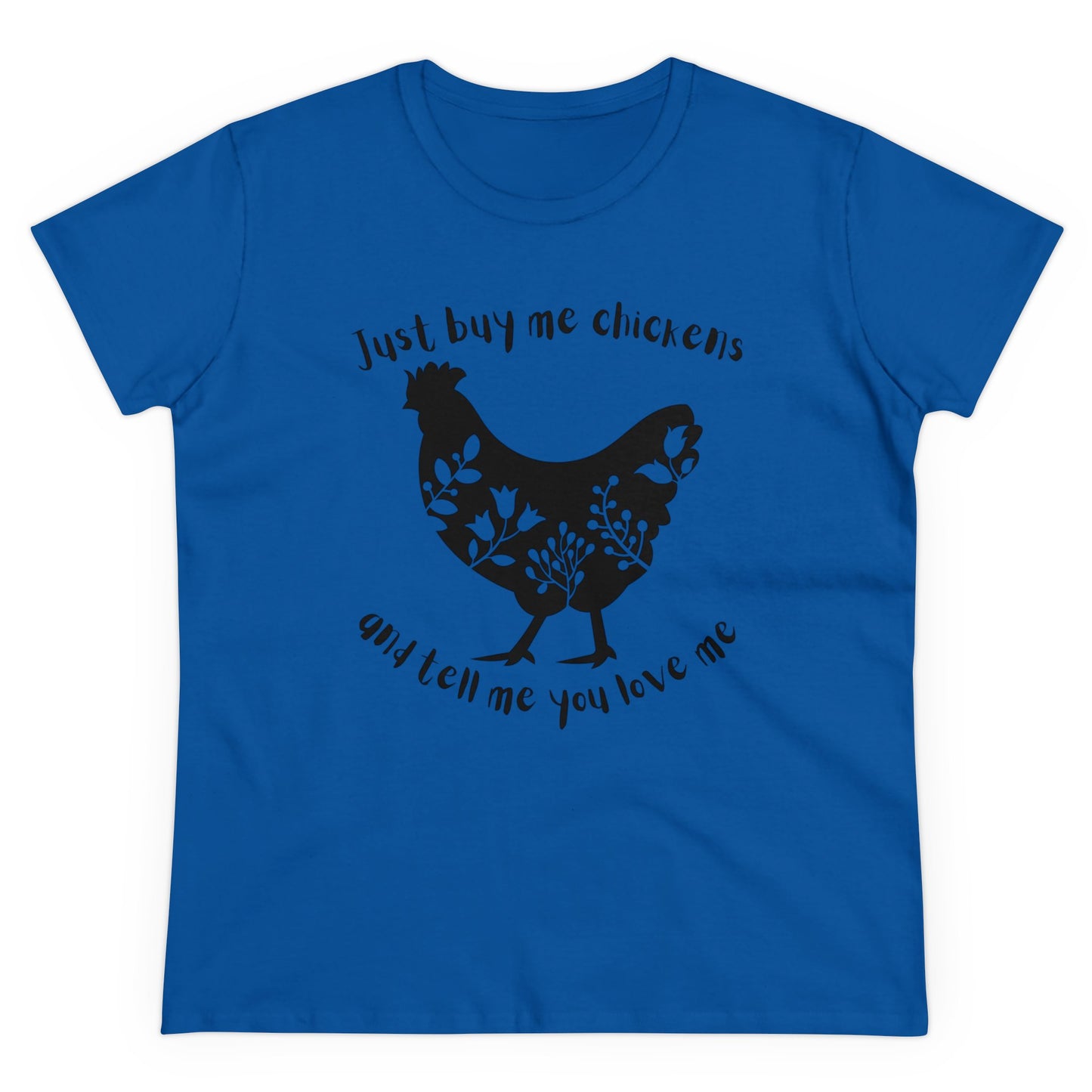 BUY ME CHICKENS-Women's Midweight Cotton Tee