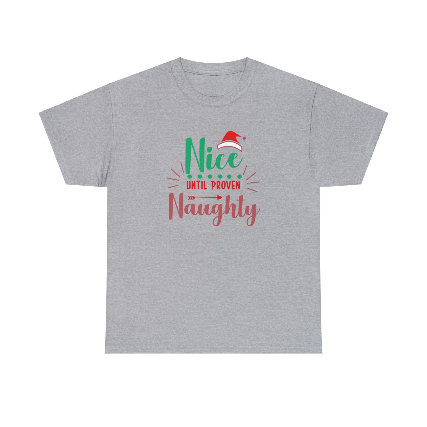 Nice Until Proven Naughty Heavy Cotton Tee