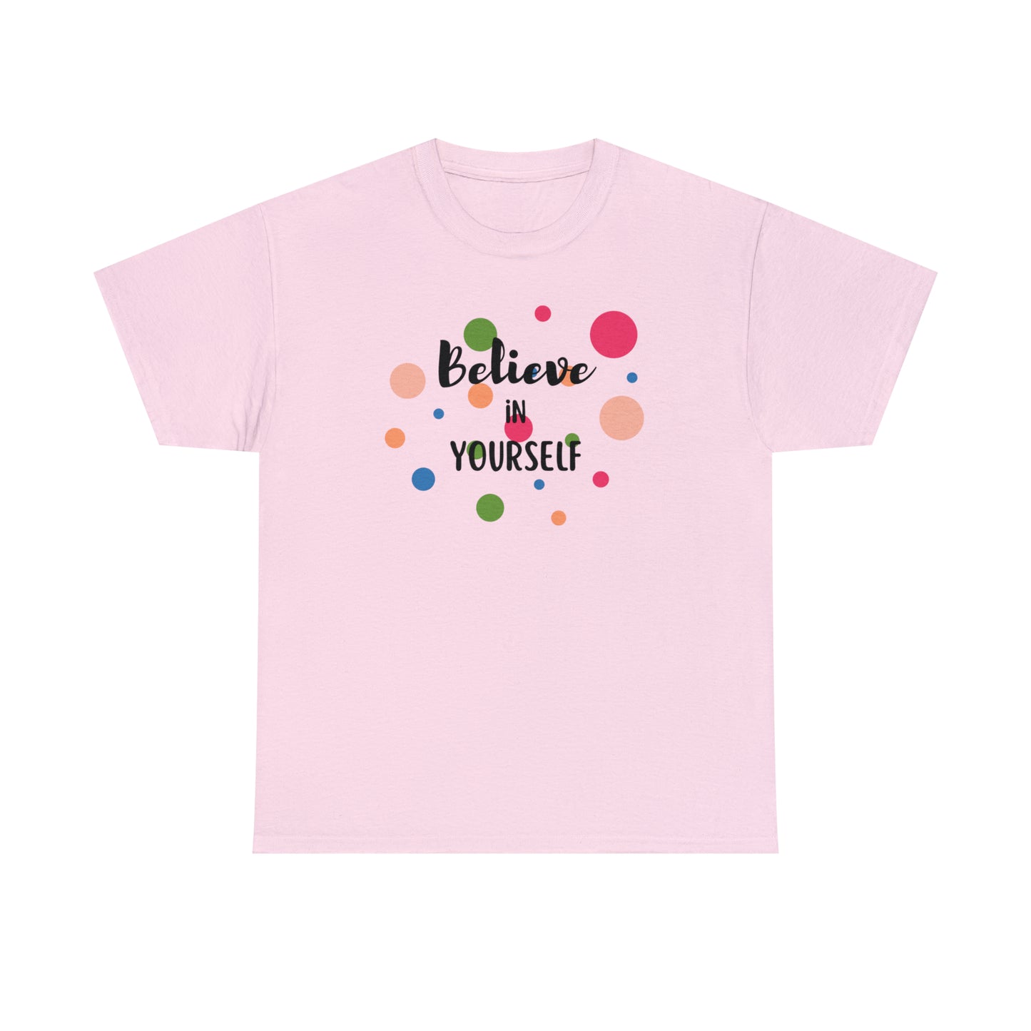 BELIEVE IN YOURSELF TEE-Unisex Heavy Cotton Tee