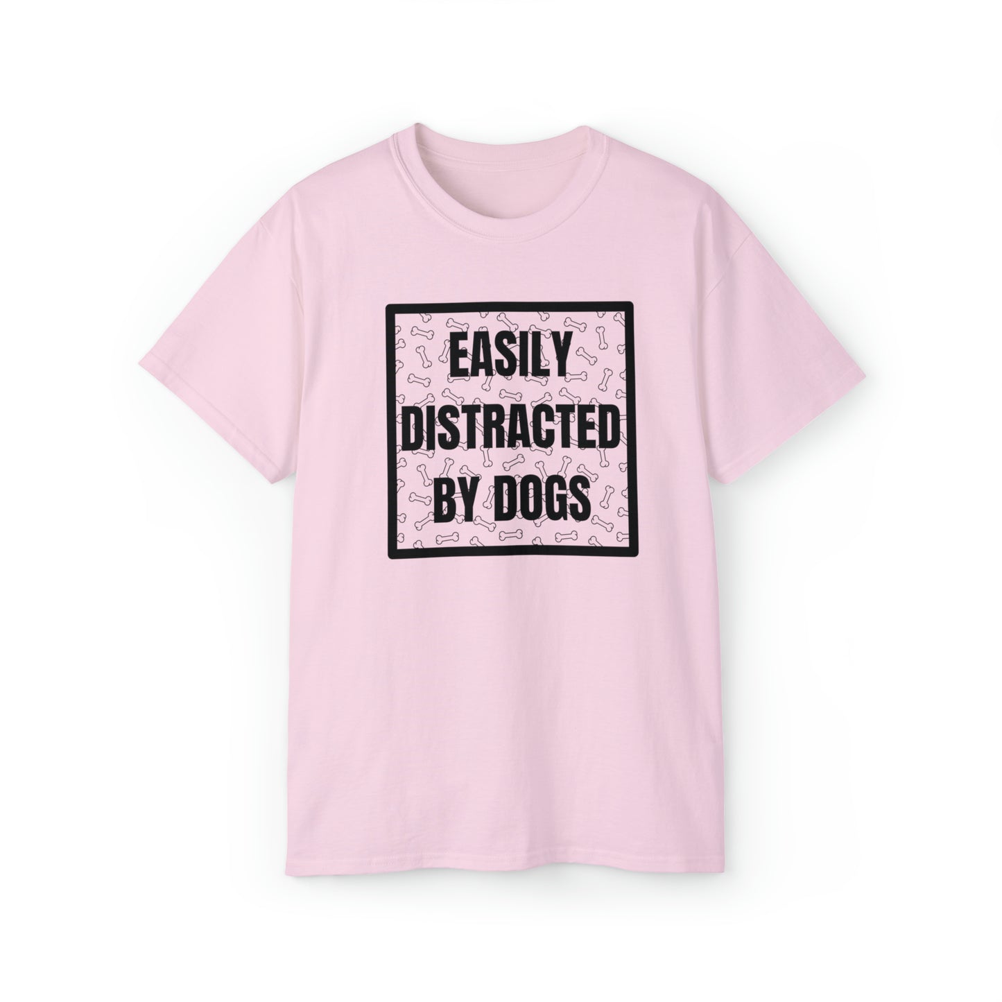 EASILY DISTRACTED BY DOGS TEE--ALL PROCEEDS DONATED TO ANIMAL RESCUE!