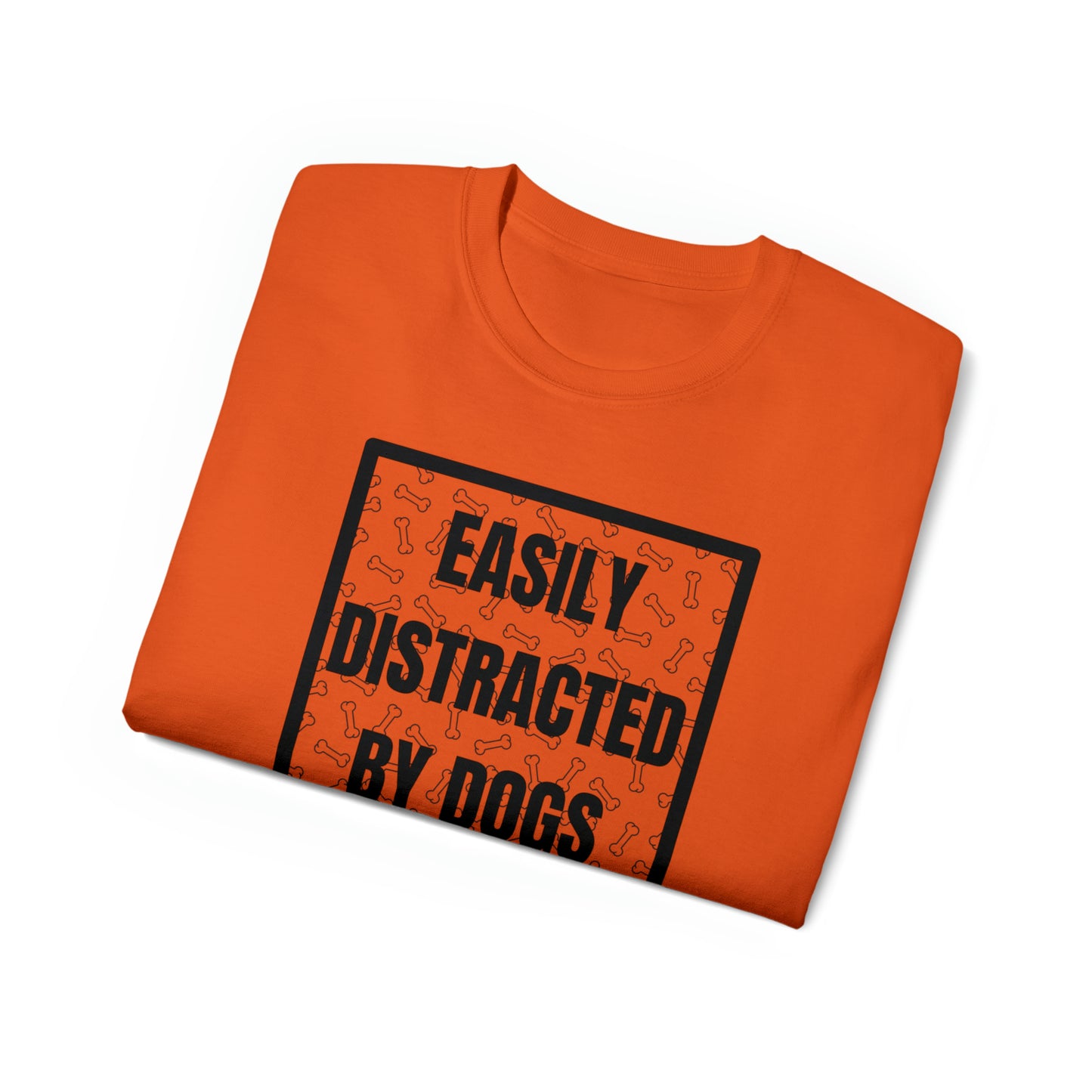 EASILY DISTRACTED BY DOGS TEE--ALL PROCEEDS DONATED TO ANIMAL RESCUE!